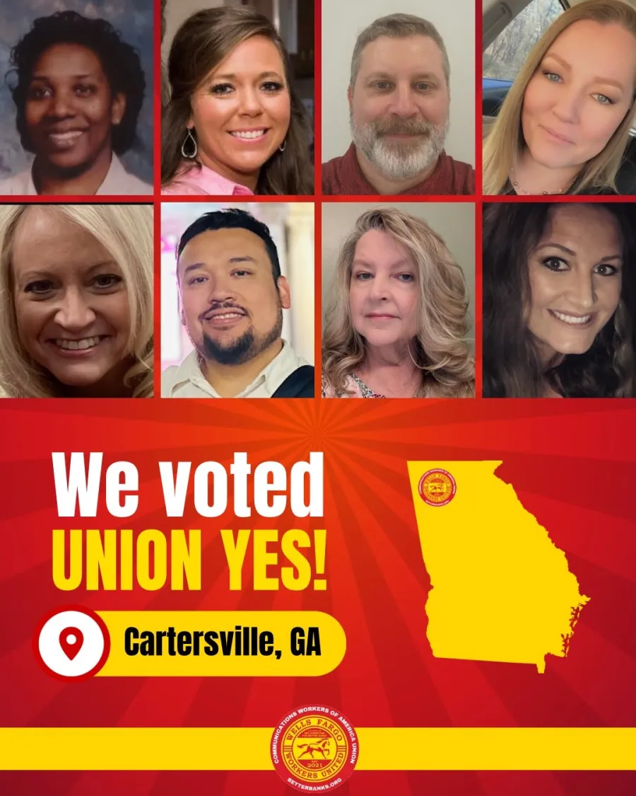 Cartersville, GA Wells Fargo Branch votes Union YES!
